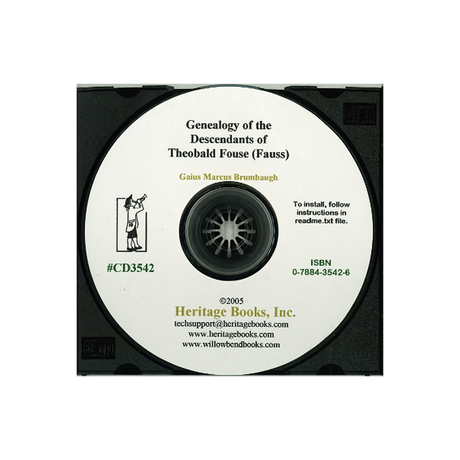 CD-Genealogy of the Descendants of Theobald Fouse (Fauss) Including Many Other Connected Families