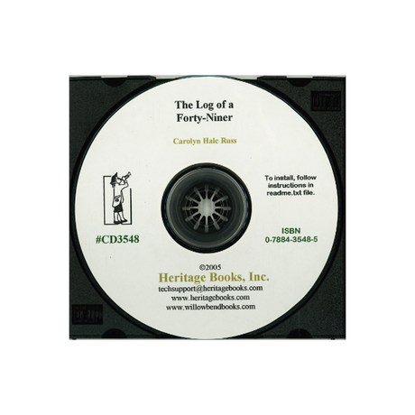CD-The Log of a Forty-Niner: Journal of a Voyage from Newbery-port to San Francisco in the Brig Genl Worth Commanded by Capt. Samuel Walton