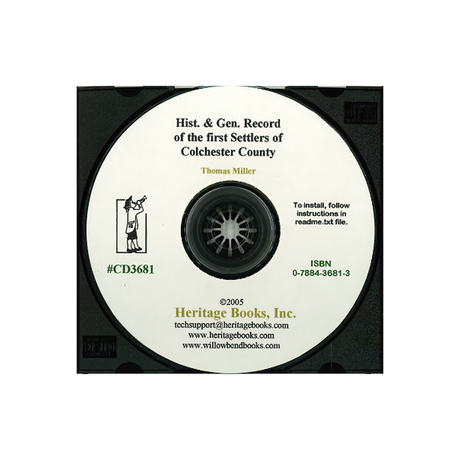 CD-Historical and Genealogical Record of the First Settlers of Colchester County [Nova Scotia], Down to the Present Time, Compiled from the Most Authentic Sources