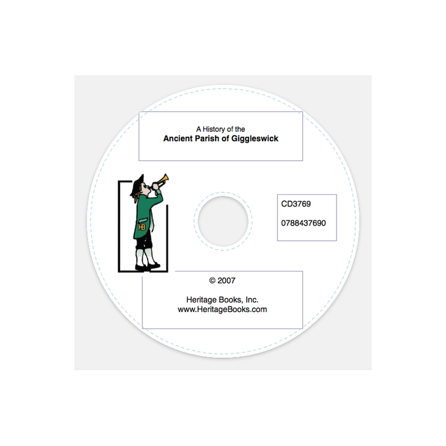 CD-A History of the Ancient Parish of Giggleswick, Which included the Townships of Giggleswick, Settle, Rathmell, Langcliffe and Stainforth