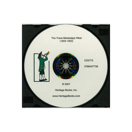 CD-The Trans-Mississippi West, (1803-1853), A History of its Acquisition and Settlement