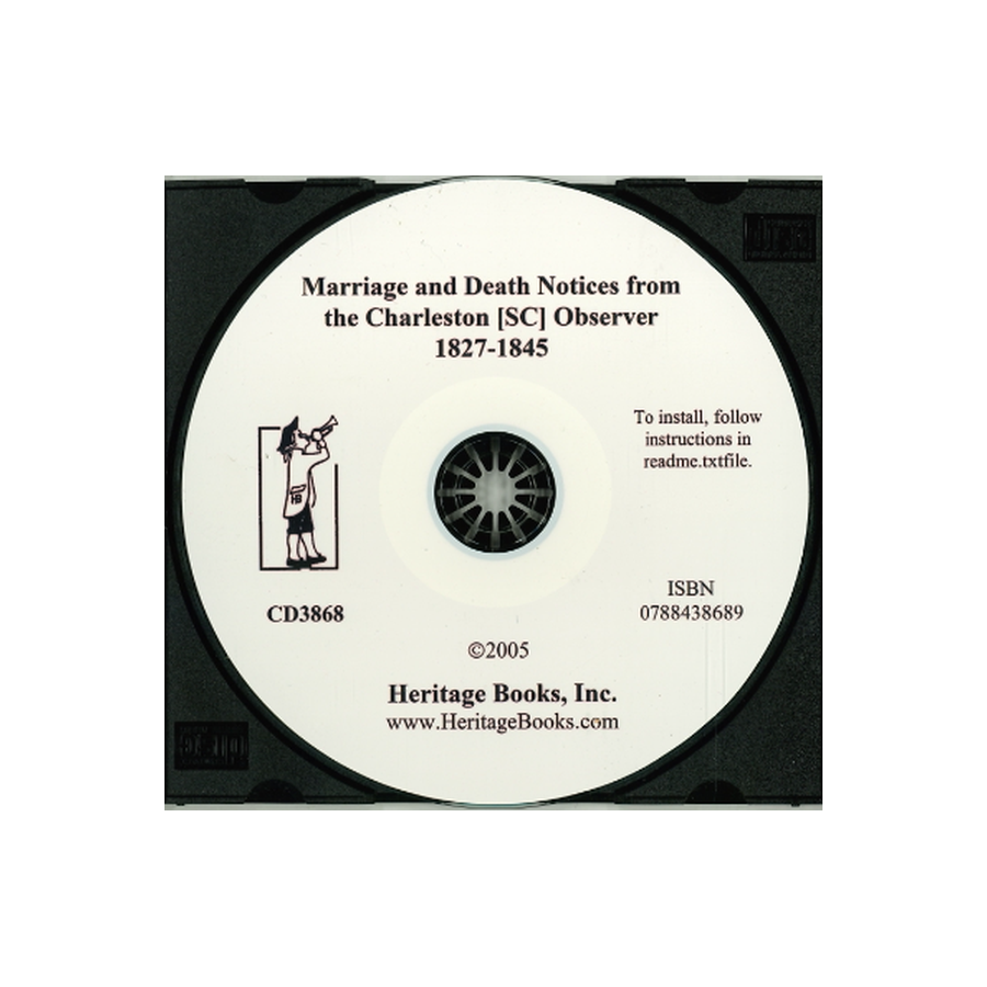 CD-Marriage and Death Notices from The Charleston [South Carolina] Observer, 1827-1845
