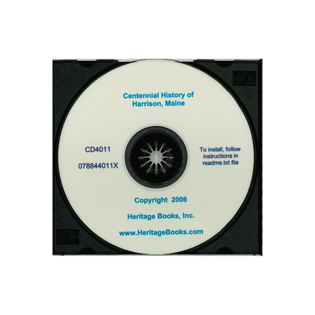 CD-Centennial History of Harrison, Maine Containing the Centennial Celebration of 1905, and Historical and Biographical Matter
