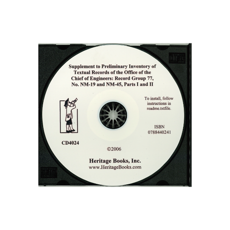 CD-Supplement to Preliminary Inventory No. NM-19 and NM-45, Parts I and II, Textual Records of the Office of the Chief of Engineers, Record Group 77