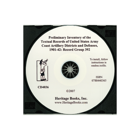 CD-Preliminary Inventory of the Textual Records of United States Army Coast Artillery Districts and Defenses, 1901-42, Record Group 392