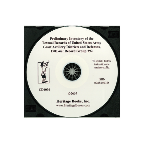 CD-Preliminary Inventory of the Textual Records of United States Army Coast Artillery Districts and Defenses, 1901-42, Record Group 392