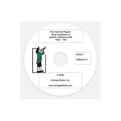 CD-The Hammatt Papers: Early Inhabitants of Ipswich, Massachusetts, 1633-1700