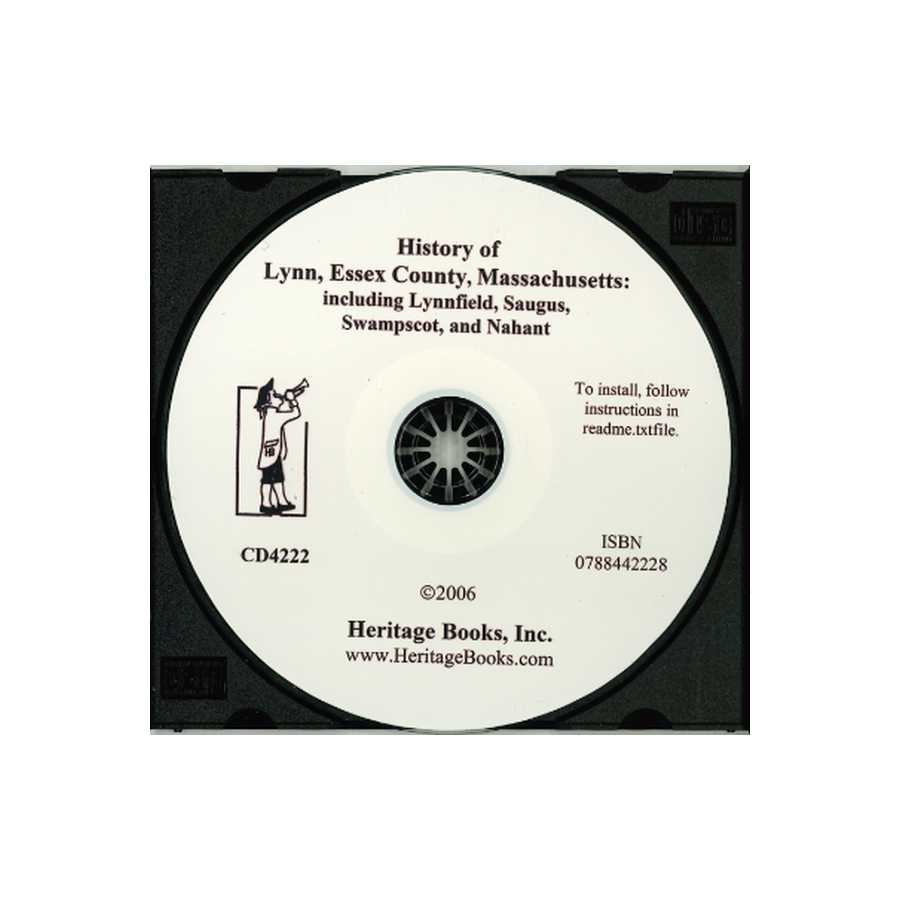 CD-History of Lynn, Essex County, Massachusetts: including Lynnfield, Saugus, Swampscot, and Nahant