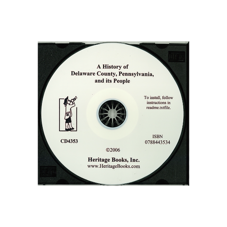 CD-A History of Delaware County, Pennsylvania, and Its People