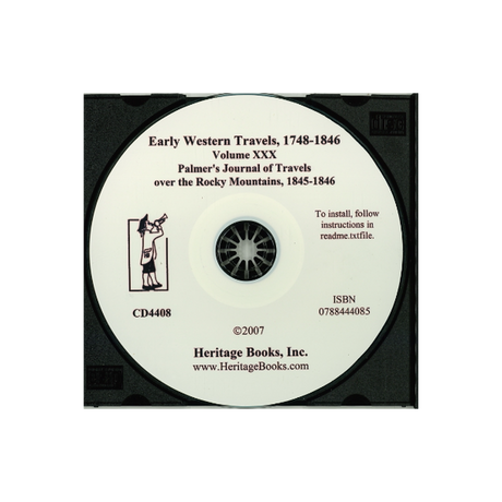 CD-Early Western Travels, 1748-1846, Volume XXX: Palmer's Journal of Travels over the Rocky Mountains, 1845-1846