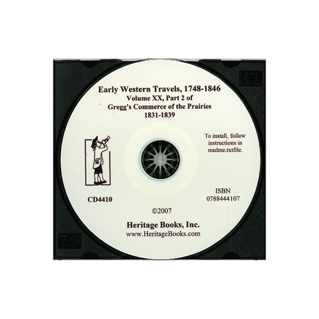 CD-Early Western Travels, 1748-1846, Volume XX: Part II of Gregg's Commerce of the Prairies, 1831-1839