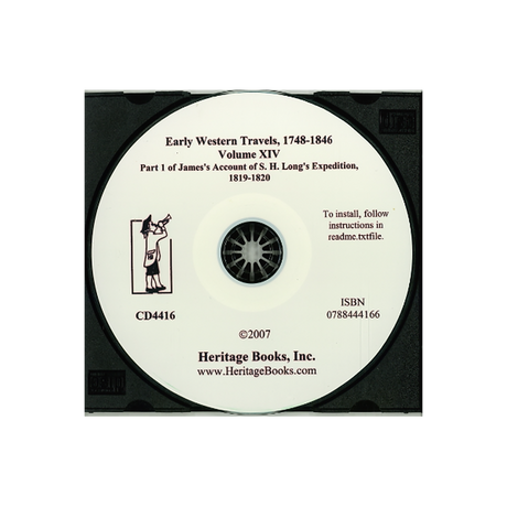CD-Early Western Travels, 1748-1846, Volume XIV: Part I of James's Account of S. H. Long's Expedition, 1819-1820