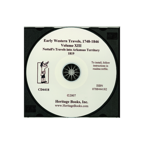 CD-Early Western Travels, 1748-1846, Volume XIII: Nuttall's Travels into the Arkansa Territory, 1819