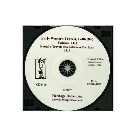 CD-Early Western Travels, 1748-1846, Volume XIII: Nuttall's Travels into the Arkansa Territory, 1819