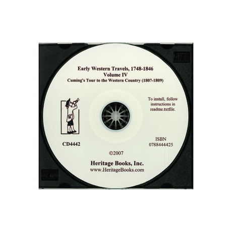 CD-Early Western Travels, 1748-1846, Volume IV: Cuming's Tour to the Western Country (1807-1809)