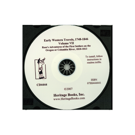 CD-Early Western Travels, 1748-1846, Volume VII: Ross's Adventures of the First Settlers on the Oregon or Columbia River, 1810-1813