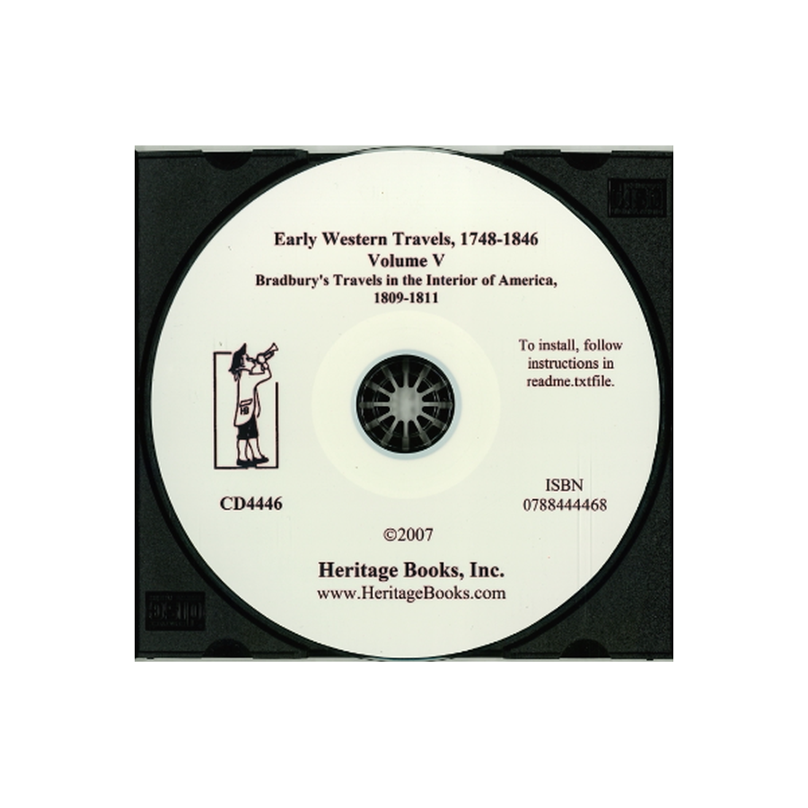 CD-Early Western Travels, 1748-1846, Volume V: Bradbury's Travels in the Interior of America, 1809-1811