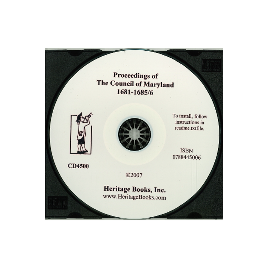 CD-Archives of Maryland, Volume XVII: Proceedings of the Council of Maryland, 1681-1685/6