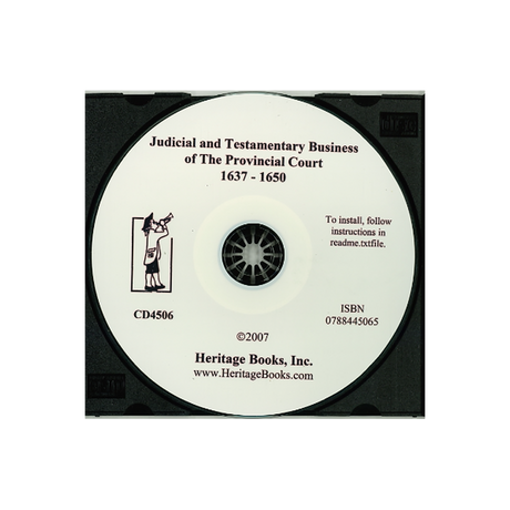 CD-Archives of Maryland, Volume IV: Judicial and Testamentary Records of the Provincial Court, 1637-1650