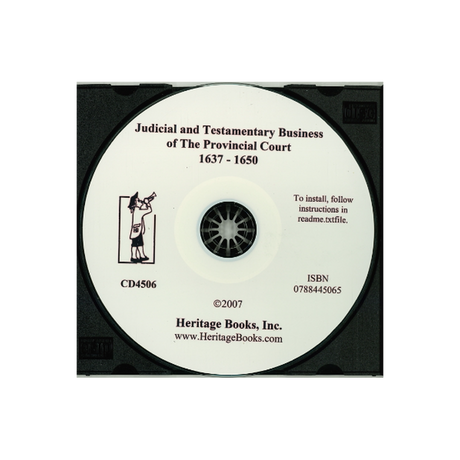 CD-Archives of Maryland, Volume IV: Judicial and Testamentary Records of the Provincial Court, 1637-1650