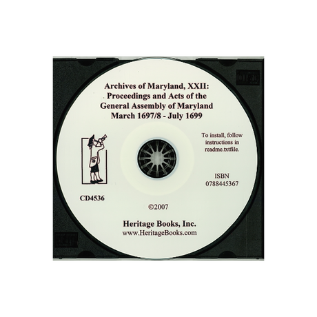 CD-Archives of Maryland, Volume XXII: Proceedings and Acts of the General Assembly of Maryland, March, 1697/8-July, 1699