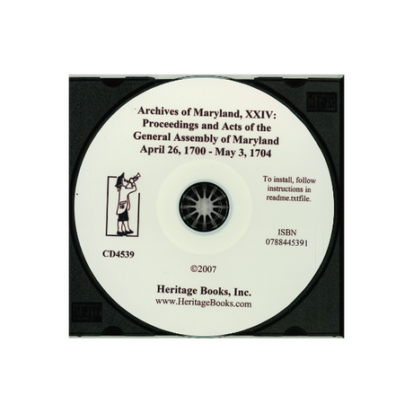 CD-Archives of Maryland, Volume XXIV: Proceedings and Acts of the General Assembly of Maryland, April 26, 1700-May 3, 1704