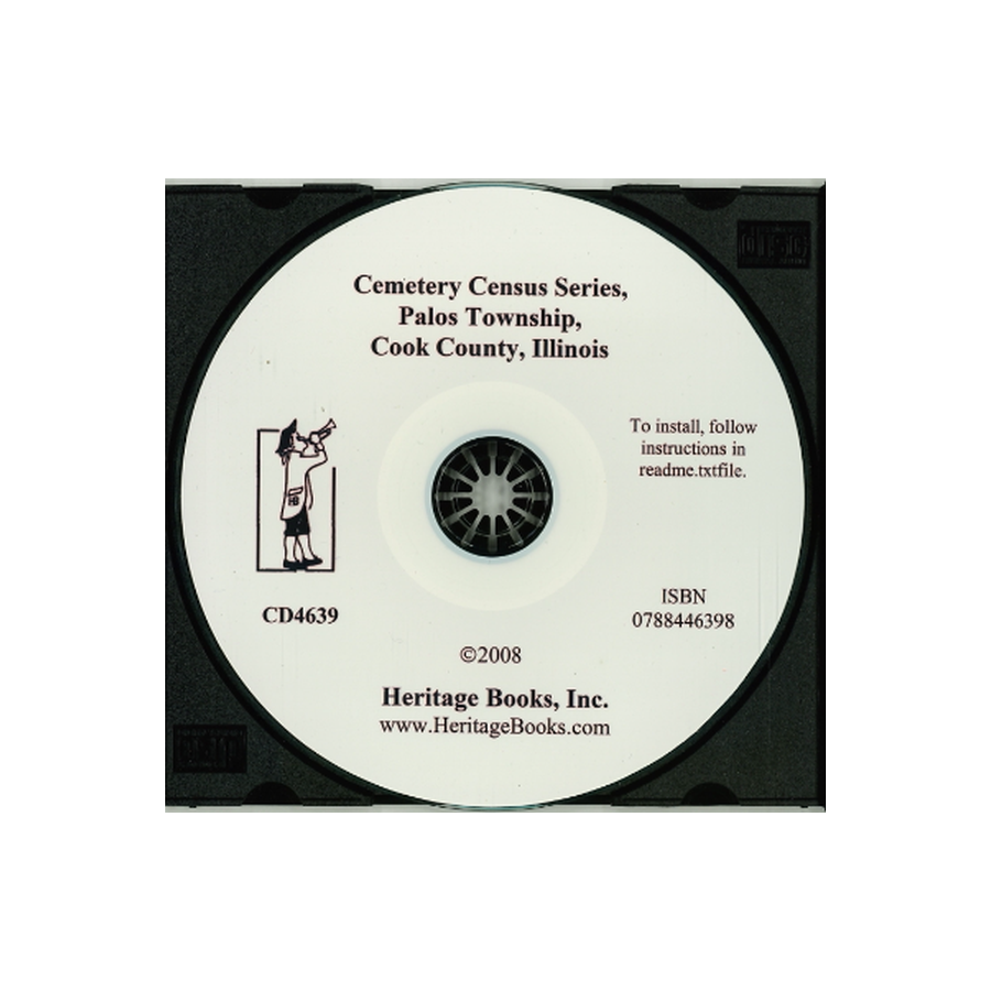 CD-Cemetery Census Series, Palos Township, Cook County, Illinois