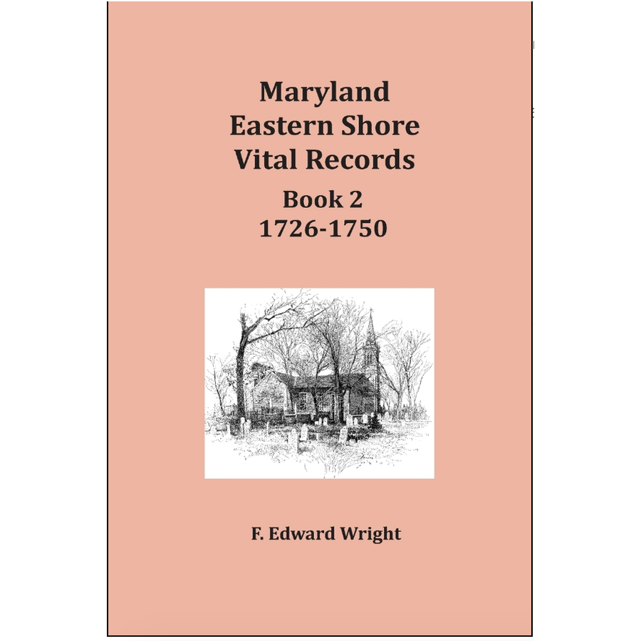 Maryland Eastern Shore Vital Records, Book 2: 1726-1750