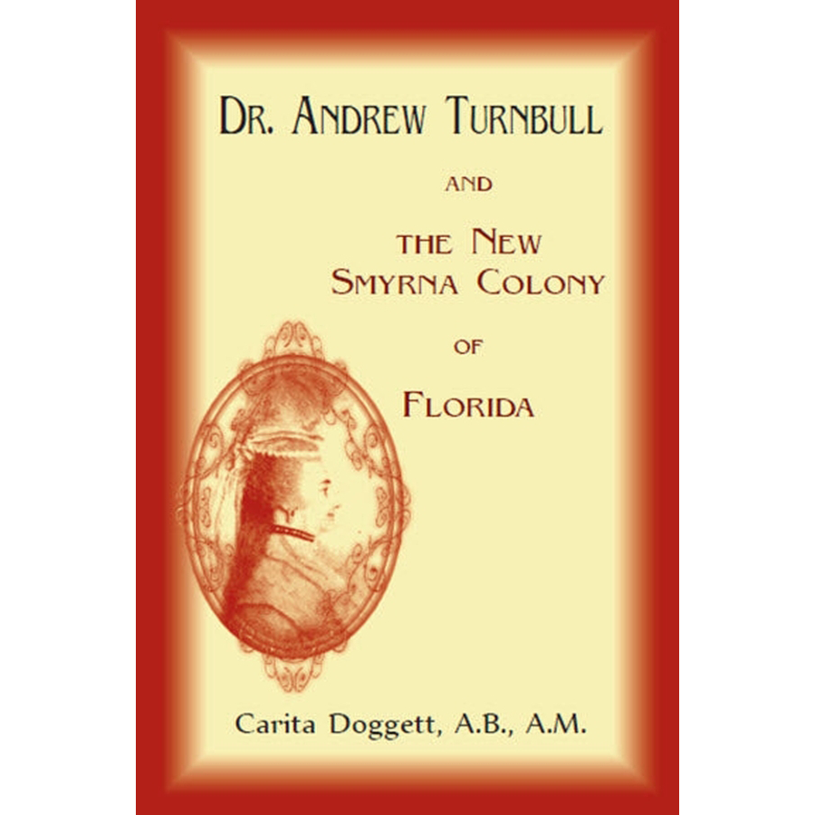 Dr. Andrew Turnbull and the New Smyrna Colony of Florida