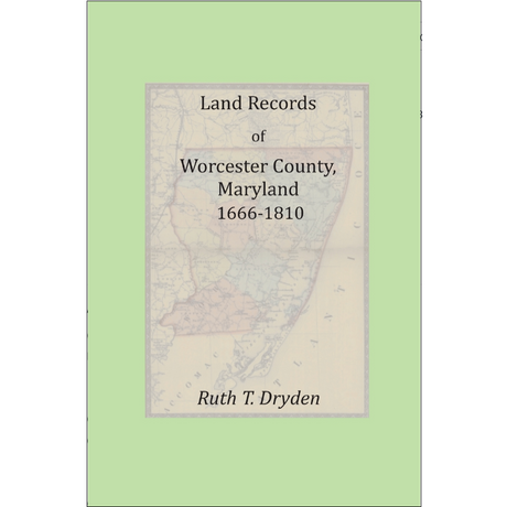 Land Records of Worcester County, Maryland, 1666-1810