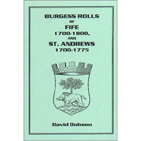 Burgess Rolls of Fife 1700-1800 and St. Andrew's 1700-1750