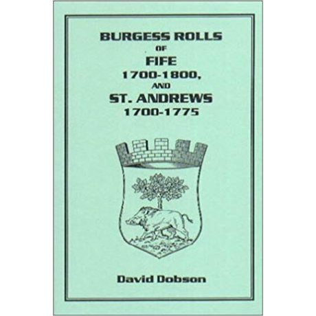 Burgess Rolls of Fife 1700-1800 and St. Andrew's 1700-1750
