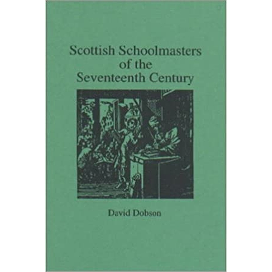 Scottish Schoolmasters of the Seventeenth Century