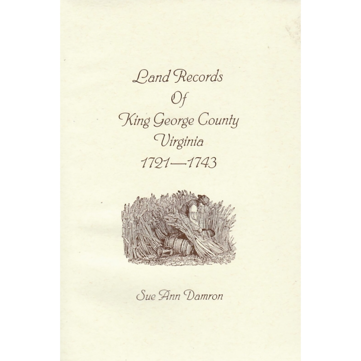 Land Records of King George, Virginia 1721-1743