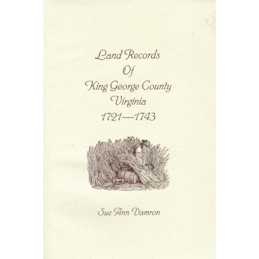 Land Records of King George, Virginia 1721-1743