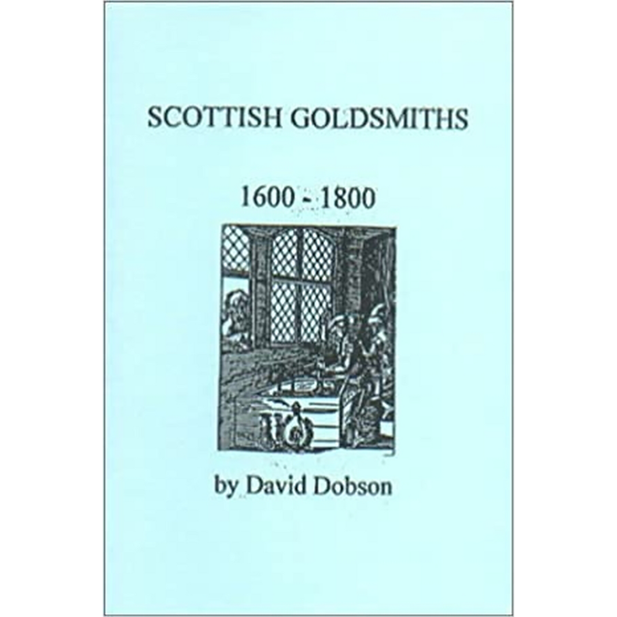 Scottish Goldsmiths, 1600-1800