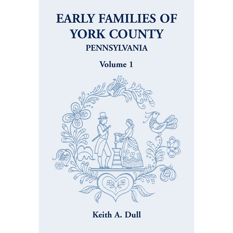 Early Families of York County, Pennsylvania, Volume 1