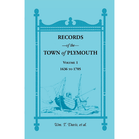 Records of the Town of Plymouth, Volume 1, 1636-1705