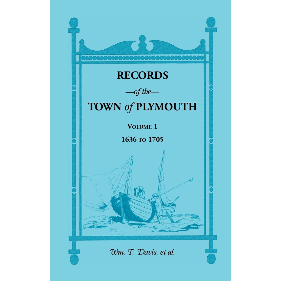 Records of the Town of Plymouth, Volume 1, 1636-1705