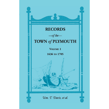 Records of the Town of Plymouth, Volume 1, 1636-1705