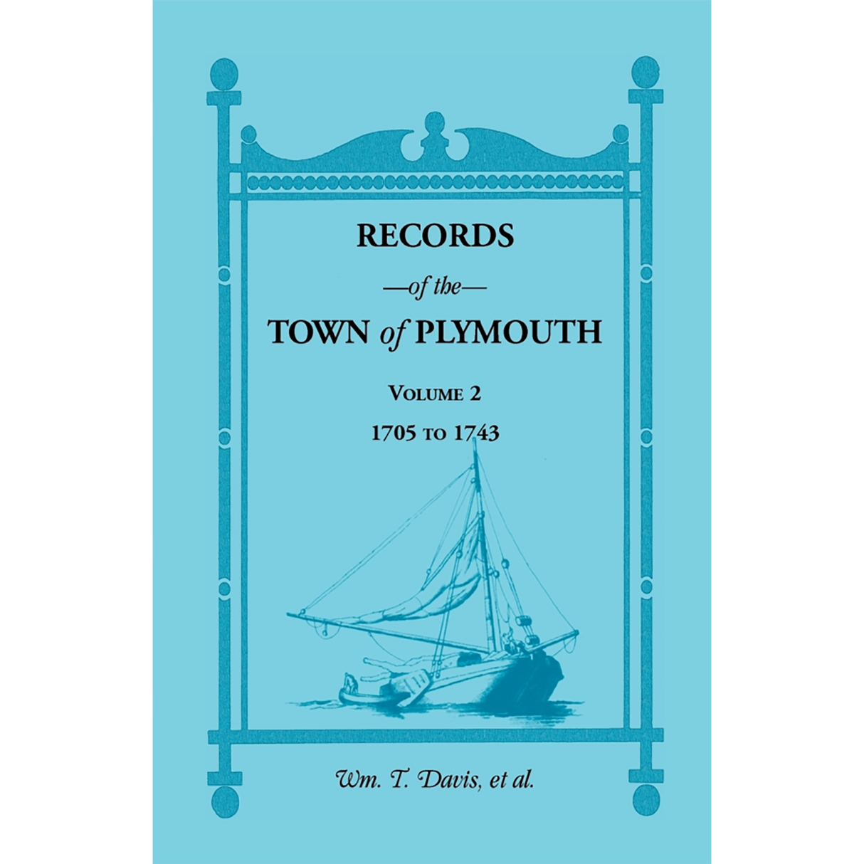 Records of the Town of Plymouth, Volume 2, 1705-1743