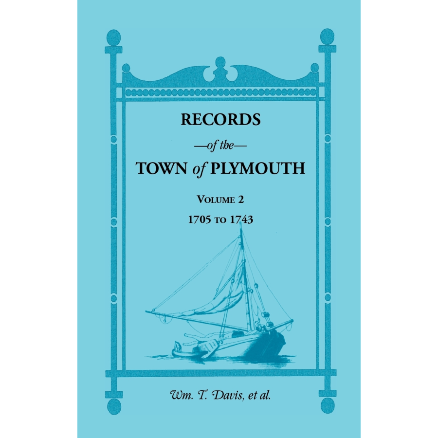 Records of the Town of Plymouth, Volume 2, 1705-1743