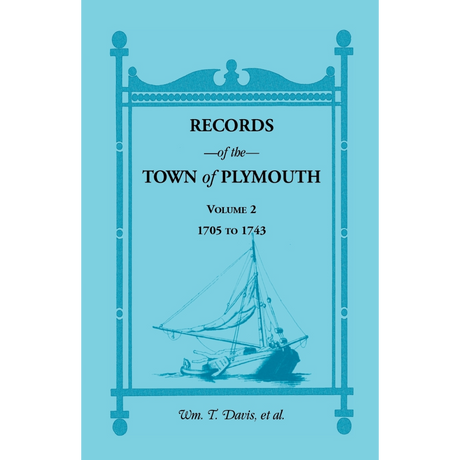 Records of the Town of Plymouth, Volume 2, 1705-1743