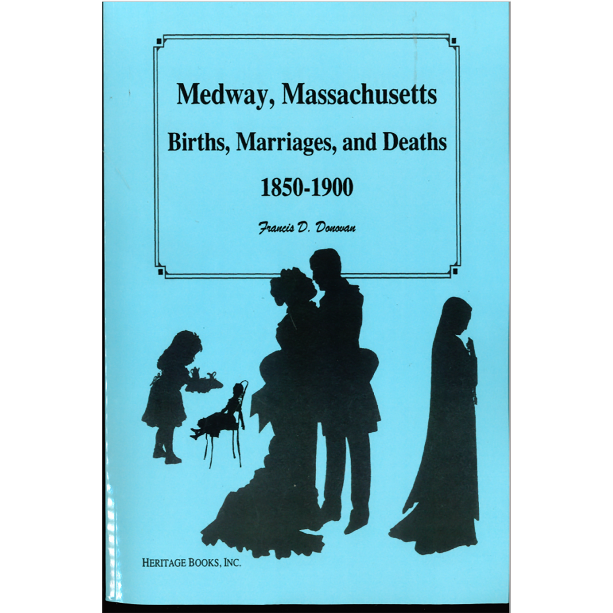 Medway, Massachusetts, Births, Marriages, and Deaths 1850-1900