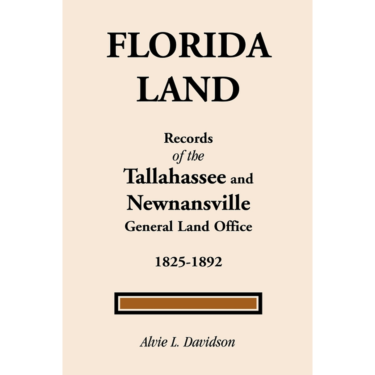 Florida Land: Records of the Tallahassee and Newnansville General Land Office, 1825-1892