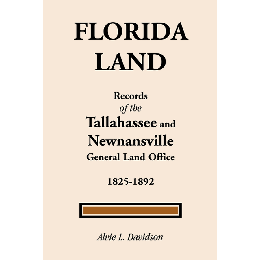 Florida Land: Records of the Tallahassee and Newnansville General Land Office, 1825-1892