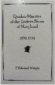 Quaker Minutes of the Eastern Shore of Maryland: 1676-1779