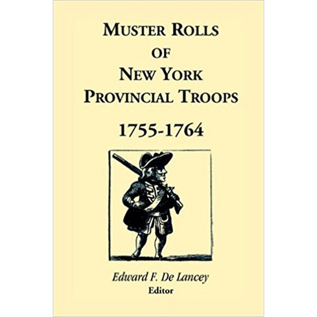 Muster Rolls of New York Provincial Troops, 1755-1764