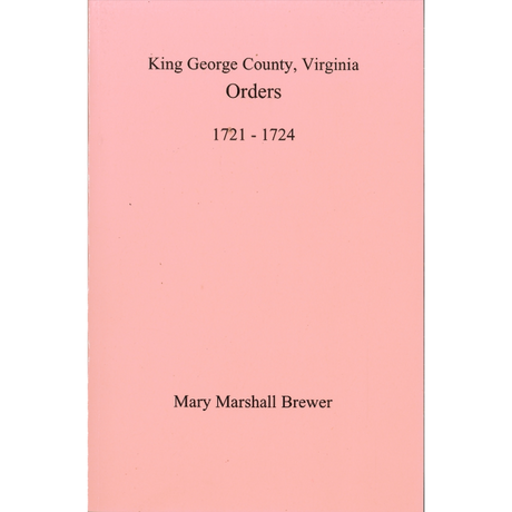 King George County, Virginia Court Orders, 1721-1724