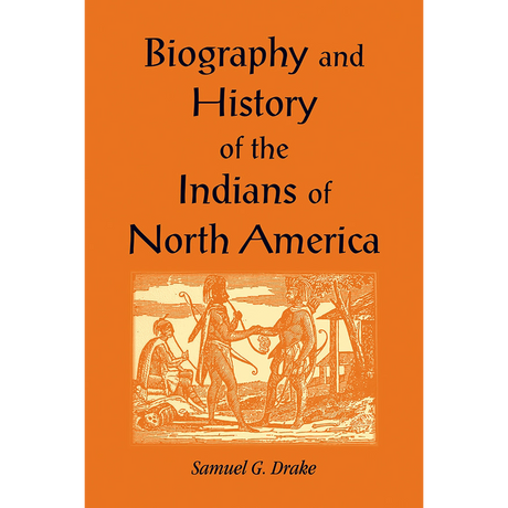 Biography and History of the Indians of North America, From Its First Discovery to the Present Time